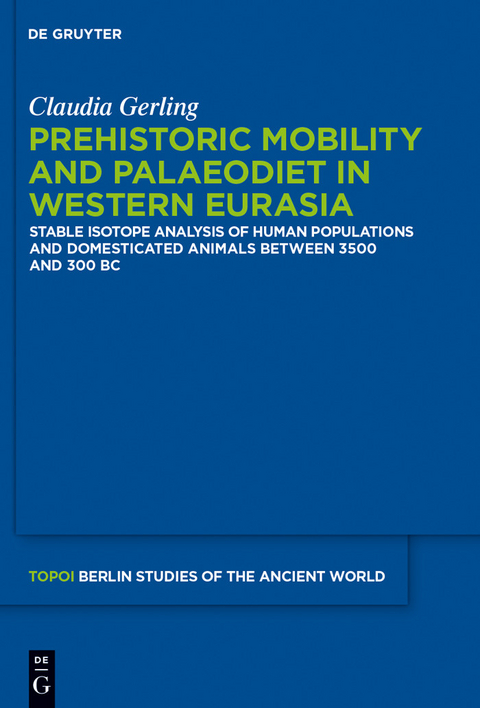 Prehistoric Mobility and Diet in the West Eurasian Steppes 3500 to 300 BC -  Claudia Gerling