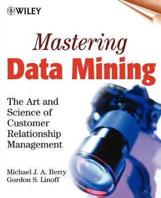 Mastering Data Mining - Michael J. A. Berry, Gordon S. Linoff