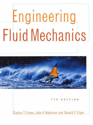 Engineering Fluid Mechanics - John A. Roberson, Clayton T. Crowe, Donald Elger