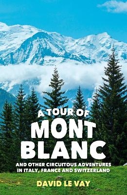 A Tour of Mont Blanc - David Le Vay