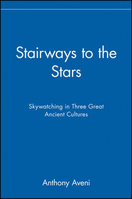 Stairways to the Stars - Anthony F. Aveni