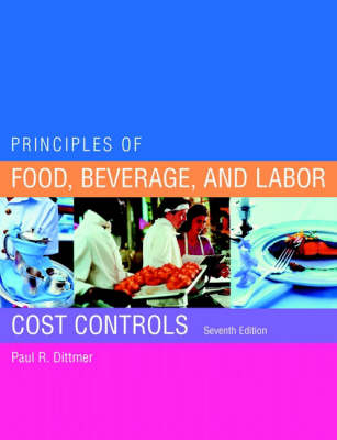 Principles of Food, Beverage and Labor Cost Controls - Paul R. Dittmer, Gerald G. Griffin