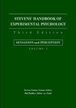 Stevens' Handbook of Experimental Psychology, Sensation and Perception - 