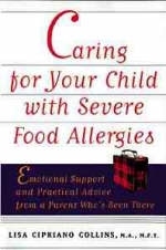 Caring for Your Child with Severe Food Allergies - Lisa Cipriano Collins