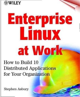 Enterprise Linux at Work - Stephen Asbury