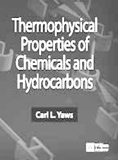 Thermophysical Properties of Chemicals and Hydrocarbons -  Carl L. Yaws