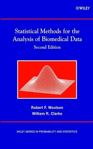 Statistical Methods for the Analysis of Biomedical Data - Robert F. Woolson, William R. Clarke
