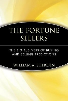 The Fortune Sellers - William A. Sherden