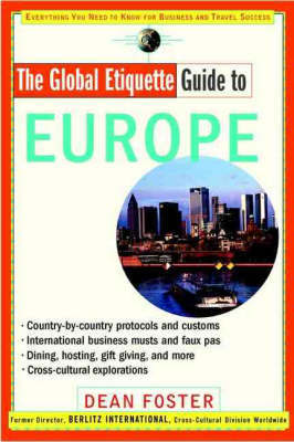 The Global Etiquette Guide to Europe - Dean Foster