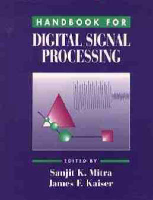 Handbook for Digital Signal Processing - K Sanjit, F Kaiser