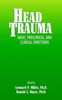 Head Trauma – Basic, Preclinical and Clinical ctions - LP Miller
