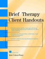 Brief Therapy Client Handouts - Kate Cohen-Posey