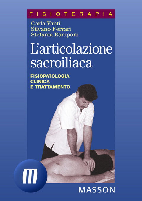 L'articolazione sacroiliaca -  Carla Vanti,  Silvano Ferrari,  Stefania Ramponi