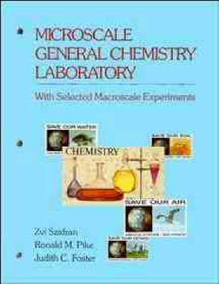 Microscale Laboratory Manual for General Chemistry - Ronald M. Pike,  etc., Zvi Szafran, Judith Foster