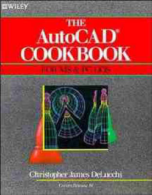 The AutoCAD Cook Book - Christopher James Delucchi