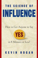 The Science of Influence - Kevin Hogan