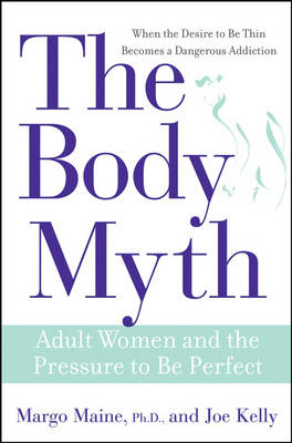 The Body Myth - Margo Maine, Joe Kelly