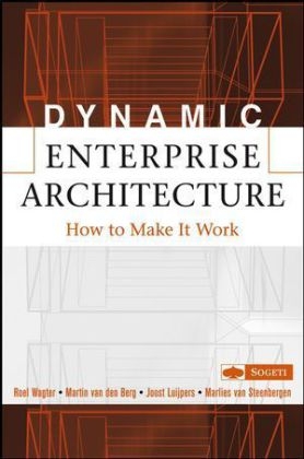 Dynamic Enterprise Architecture - Roel Wagter, Martin Van Den Berg, Joost Luijpers, Marlies Van Steenbergen