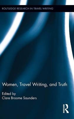 Women, Travel Writing, and Truth - 