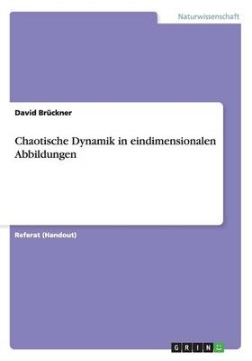 Chaotische Dynamik in eindimensionalen Abbildungen - David BrÃ¼ckner