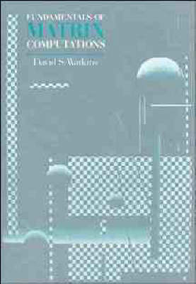 Fundamentals of Matrix Computations - David S. Watkins