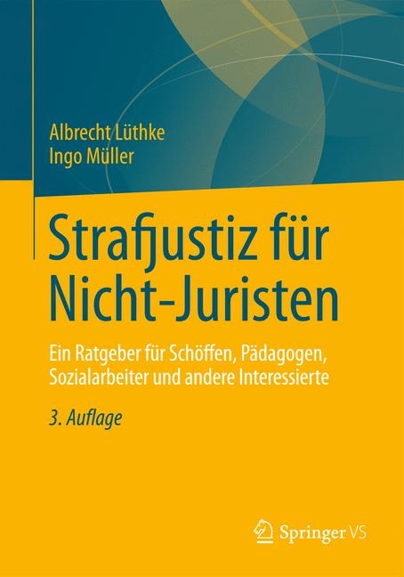 Strafjustiz für Nicht-Juristen - Albrecht Lüthke, Ingo Müller