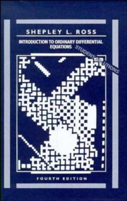 Student Solutions Manual to accompany Introduction to Ordinary Differential Equations, 4e - Shepley L. Ross