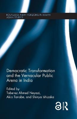 Democratic Transformation and the Vernacular Public Arena in India - 