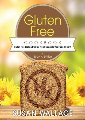 Gluten Free Cookbook [Second Edition] - Susan Wallace