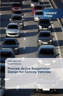 Preview Active Suspension Design for Convoy Vehicles - Hadi Adibi Asl, Geoff Rideout