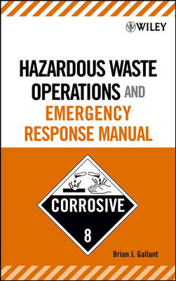 Hazardous Waste Operations and Emergency Response Manual - Brian J. Gallant