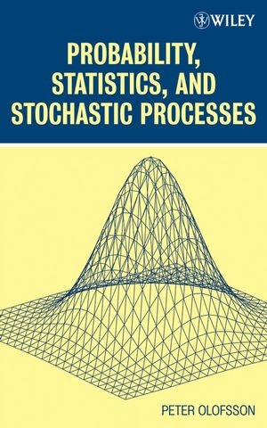 Probability, Statistics and Stochastic Processes - P Olofsson