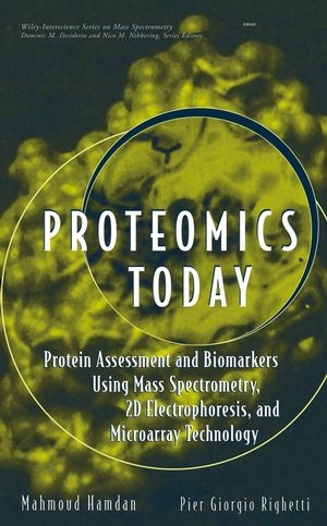 Proteomics Today - Mahmoud H. Hamdan, Pier G. Righetti