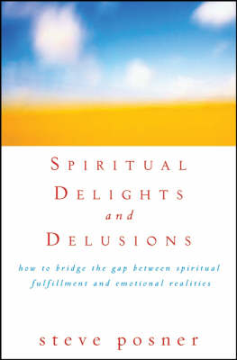 Spiritual Delights and Delusions - Steve Posner