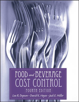 Food and Beverage Cost Control - Lea R. Dopson, David K. Hayes, Jack E. Miller