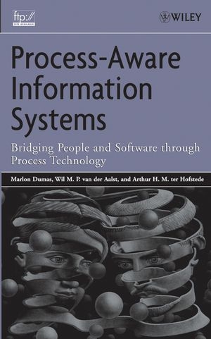 Process-Aware Information Systems - Marlon Dumas, Wil M. van der Aalst, Arthur H. ter Hofstede