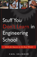 Stuff You Don't Learn in Engineering School - Carl Selinger
