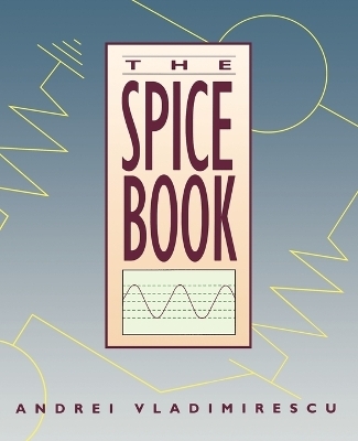 The SPICE Book - Andrei Vladimirescu