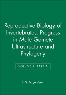 Reproductive Biology of Invertebrates, Progress in Male Gamete Ultrastructure and Phylogeny - 