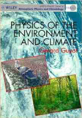 Physics of the Environment and Climates - Gerard Guyot