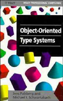 Object-oriented Type Systems - J. Palsberg, M.I. Schwartzbach