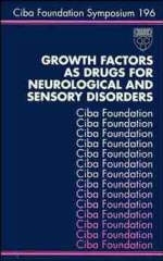 Growth Factors as Drugs for Neurological and Sensory Disorders -  Ciba Foundation Symposium