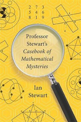 Professor Stewart's Casebook of Mathematical Mysteries - Ian Stewart