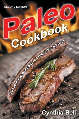 Paleo Cookbook [Second Edition] - Cynthia Bell