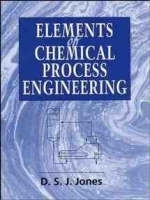 Elements of Chemical Process Engineering - D. S. J. Jones