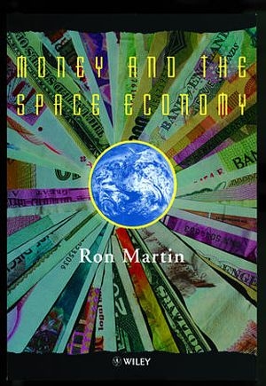 Money and the Space Economy - Ron Martin