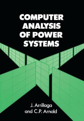 Computer Analysis of Power Systems - Jos Arrillaga, C. P. Arnold