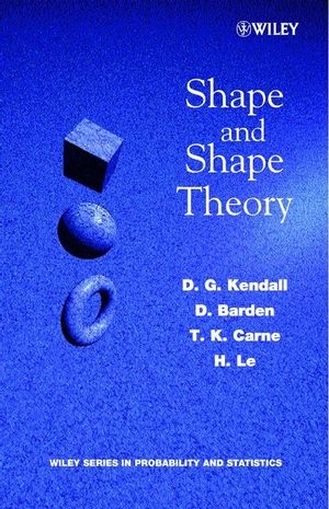 Shape and Shape Theory - D. G. Kendall, D. Barden, T. K. Carne, H. Le