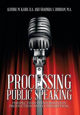 Processing Public Speaking - A Kanu D a, S Durham M a