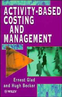 Activity-based Costing and Management - Ernest Glad, Hugh Becker